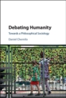 Debating Humanity : Towards a Philosophical Sociology - eBook