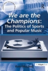 We are the Champions: The Politics of Sports and Popular Music - eBook