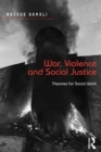 War, Violence and Social Justice : Theories for Social Work - eBook
