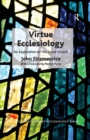 Virtue Ecclesiology : An Exploration in The Good Church - eBook