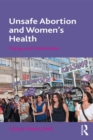 Unsafe Abortion and Women's Health : Change and Liberalization - eBook