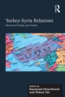 Turkey-Syria Relations : Between Enmity and Amity - eBook