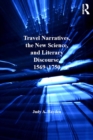 Travel Narratives, the New Science, and Literary Discourse, 1569-1750 - eBook