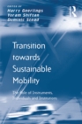 Transition towards Sustainable Mobility : The Role of Instruments, Individuals and Institutions - eBook
