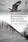 Transcending Boundaries in Philosophy and Theology : Reason, Meaning and Experience - eBook