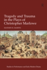 Tragedy and Trauma in the Plays of Christopher Marlowe - eBook