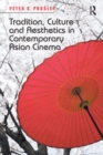 Tradition, Culture and Aesthetics in Contemporary Asian Cinema - eBook