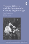 Thomas Killigrew and the Seventeenth-Century English Stage : New Perspectives - eBook