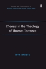 Theosis in the Theology of Thomas Torrance - eBook