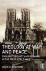 Theology at War and Peace : English theology and Germany in the First World War - eBook
