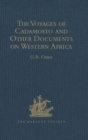 The Voyages of Cadamosto and Other Documents on Western Africa in the Second Half of the Fifteenth Century - eBook
