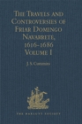 The Travels and Controversies of Friar Domingo Navarrete, 1616-1686 : Volume I - eBook