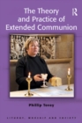 The Theory and Practice of Extended Communion - eBook