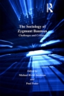 The Sociology of Zygmunt Bauman : Challenges and Critique - eBook