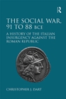 The Social War, 91 to 88 BCE : A History of the Italian Insurgency against the Roman Republic - eBook