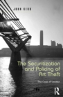 The Securitization and Policing of Art Theft : The Case of London - eBook