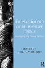 The Psychology of Restorative Justice : Managing the Power Within - eBook