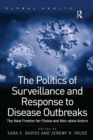 The Politics of Surveillance and Response to Disease Outbreaks : The New Frontier for States and Non-state Actors - eBook
