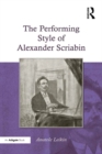 The Performing Style of Alexander Scriabin - eBook
