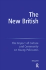 The New British : The Impact of Culture and Community on Young Pakistanis - eBook