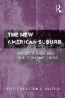 The New American Suburb : Poverty, Race and the Economic Crisis - eBook