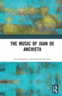The Music of Juan de Anchieta - eBook