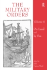 The Military Orders Volume IV : On Land and By Sea - eBook