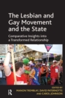 The Lesbian and Gay Movement and the State : Comparative Insights into a Transformed Relationship - eBook