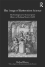 The Image of Restoration Science : The Frontispiece to Thomas Sprat's History of the Royal Society (1667) - eBook