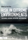 Risk in Extreme Environments : Preparing, Avoiding, Mitigating, and Managing - eBook