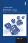 The Global Financial Crisis : Triggers, Responses and Aftermath - eBook