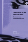 The Future of the Welfare State : European and Global Perspectives - eBook
