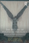 The Future of Political Theology : Religious and Theological Perspectives - eBook