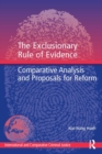 The Exclusionary Rule of Evidence : Comparative Analysis and Proposals for Reform - eBook