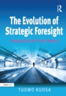 The Evolution of Strategic Foresight : Navigating Public Policy Making - eBook