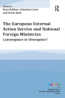 The European External Action Service and National Foreign Ministries : Convergence or Divergence? - eBook