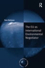 The EU as International Environmental Negotiator - eBook