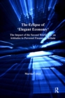 The Eclipse of 'Elegant Economy' : The Impact of the Second World War on Attitudes to Personal Finance in Britain - eBook
