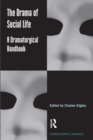 The Drama of Social Life : A Dramaturgical Handbook - eBook