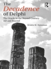 The Decadence of Delphi : The Oracle in the Second Century AD and Beyond - eBook
