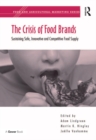 The Crisis of Food Brands : Sustaining Safe, Innovative and Competitive Food Supply - eBook