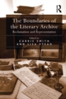 The Boundaries of the Literary Archive : Reclamation and Representation - eBook