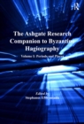 The Ashgate Research Companion to Byzantine Hagiography : Volume I: Periods and Places - eBook