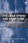 The Arab Spring and Arab Thaw : Unfinished Revolutions and the Quest for Democracy - eBook