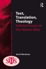 Text, Translation, Theology : Selected Essays on the Hebrew Bible - eBook
