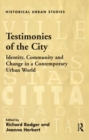Testimonies of the City : Identity, Community and Change in a Contemporary Urban World - eBook
