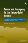 Terror and Insurgency in the Sahara-Sahel Region : Corruption, Contraband, Jihad and the Mali War of 2012-2013 - eBook