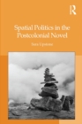 Spatial Politics in the Postcolonial Novel - eBook