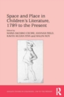 Space and Place in Children?s Literature, 1789 to the Present - eBook