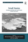 Small Navies : Strategy and Policy for Small Navies in War and Peace - eBook